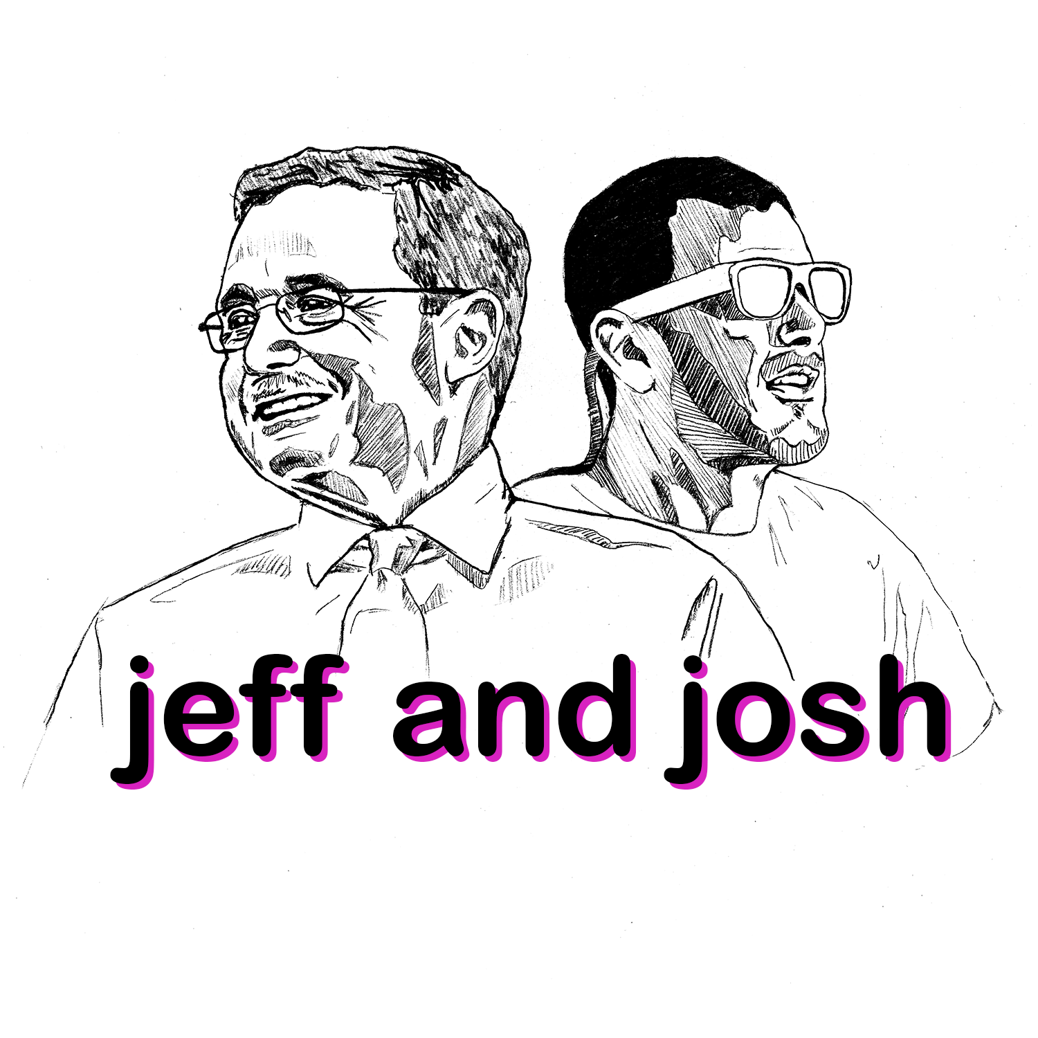 Jeff and Josh